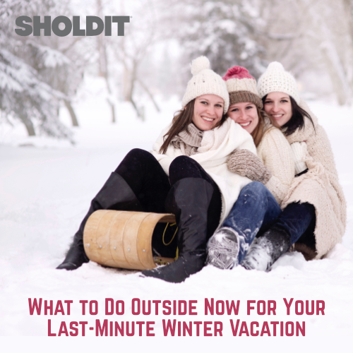 What to Do Outside Now for Your Last-Minute Winter Vacation